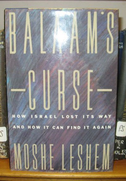 Balaam's Curse: How Israel Lost Its Way and How it Can Find it Again