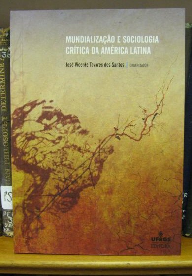 Mundializacao e Sociologia Critica da America Latina