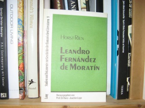 Leandro Fernandez De Moratin: Versuch Einer Historisch-Soziologischen Analyse Des Autobiographischen, Literaturtheoretischen Und Dramatischen Werks