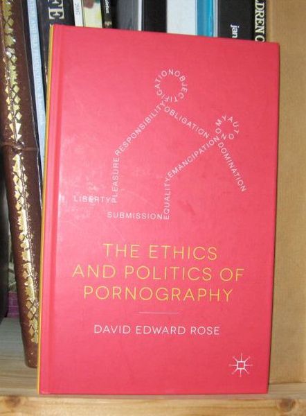 The Ethics and Politics of Pornography