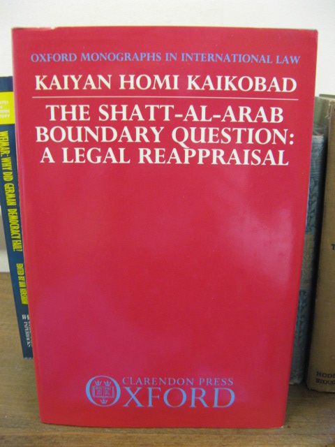 The Shatt-Al-Arab Boundary Question: A Legal Reappraisal (Oxford Monographs in International Law)
