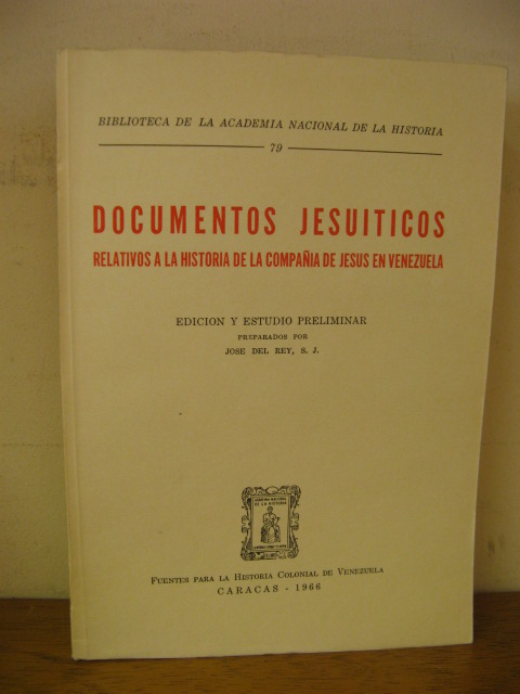 Biblioteca de la Academia Nacional de la Historia: 79: Documentos Jesuiticos Relativos a la Historia de la Compania de Jesus en Venezuela