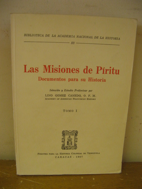 Biblioteca de la Academia Nacional de la Historia: 83: Las Misiones de Piritu: Documentos para su Historia: Tomo I