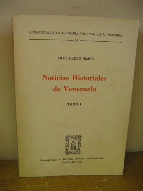 Biblioteca de la Academia Nacional de la Historia: 66: Noticias Historiales de Venezuela: Tomo I