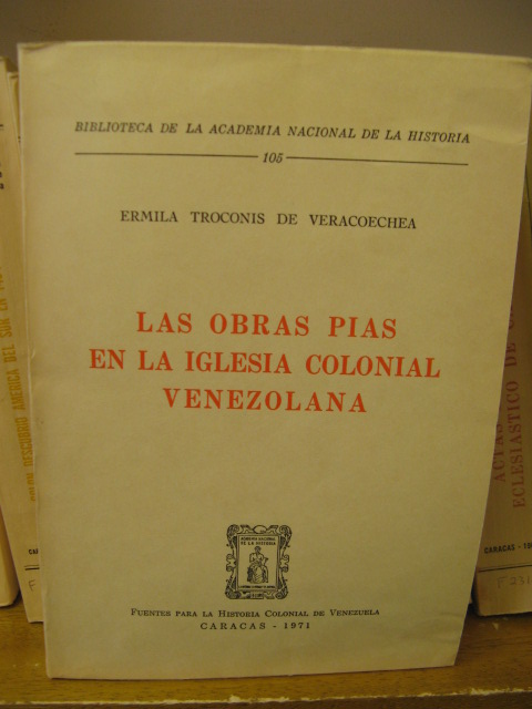 Biblioteca de la Academia Nacional de la Historia: 105: Las Obras Pias en la Iglesia Colonial Venezolana