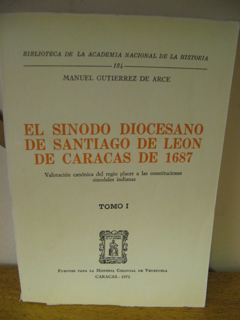 Biblioteca de la Academia Nacional de la Historia: 124: El Sinodo Diocesano de Santiago de Leon de Caracas De 1687: Tomo I