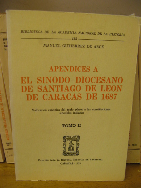 Biblioteca de la Academia Nacional de la Historia: 125: Apendices A: El Sinodo Diocesano de Santiago de Leon de Caracas de 1687: Tomo II