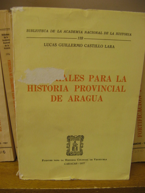 Biblioteca de la Academia Nacional de la Historia: 128: Materiales Para la Historia Provincial de Aragua