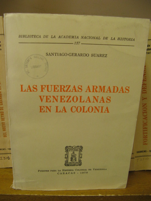 Biblioteca de la Academia Nacional de la Historia: 137: Las Fuerzas Armada Venezolanas en la Colonia