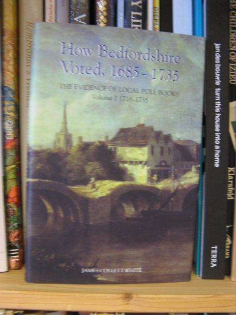 How Bedfordshire Voted, 1685-1735: The Evidence of Local Poll Books: Volume 2, 1716-1735