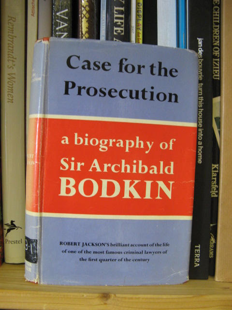 Case for the Prosecution: A Biography of Sir Archibald Bodkin