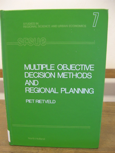 Multiple Objective Decision Methods and Regional Planning (Studies in regional Science and Urban Economics 7)