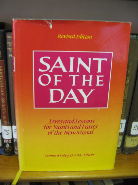 Saint of the Day: Lives and Lessons for Saints and Feasts of the New Missal