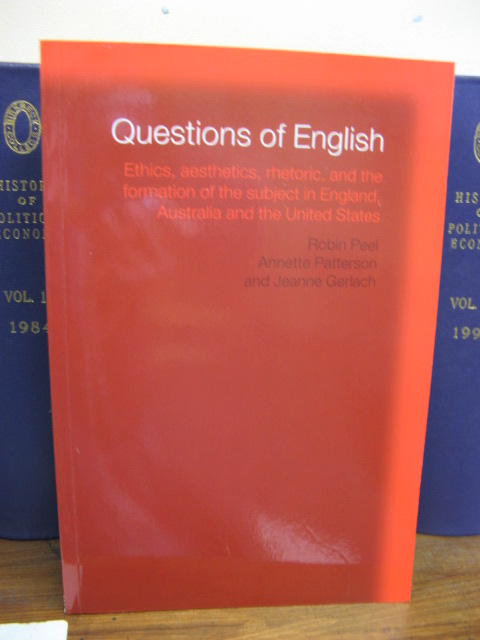 Questions of English: Ethics, Aesthetics, Rhetoric and the Formation of the Subject in England, Australia and the United States