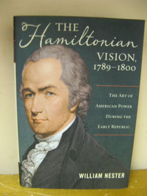 The Hamiltonian Vision, 1789-1800: The Art of American Power During the Early Republic