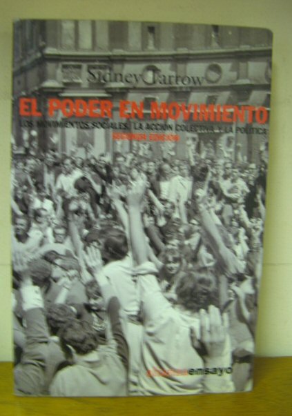 El Poder en Movimiento: Los Movimientos Sociales, la Accion Colectiva y la Politica