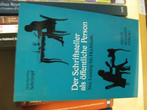 Der Schriftsteller Als Offentliche Person Von Lessing Bis Hochhuth: Beitrage Zur Deutschen Literatur