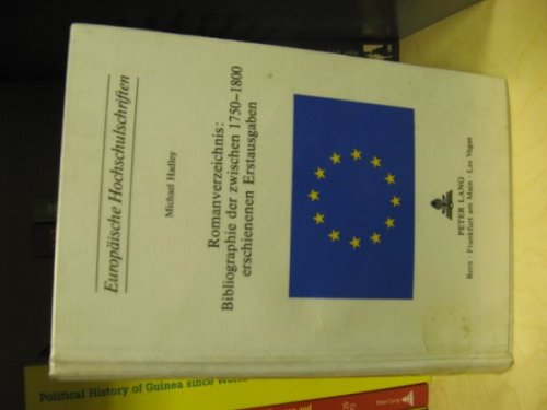 Romanverzeichnis: Bibliographie Der Zwischen 1750 - 1800 Erschienenen Erstausgaben (Europaische Hochschulschriften)