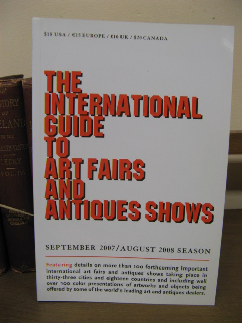 The International Guide to Art Fairs and Antiques Shows, September 2007 - August 2008