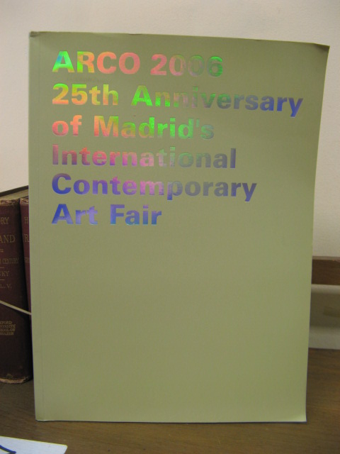 ARCO 2006: 25th Anniversary of Madrid's International Contemporary Art Fair: A Retrospective