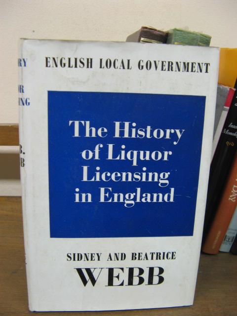 The History of Liquor Licensing Principally from 1700 to 1830 (English Local Government; Volume 11)