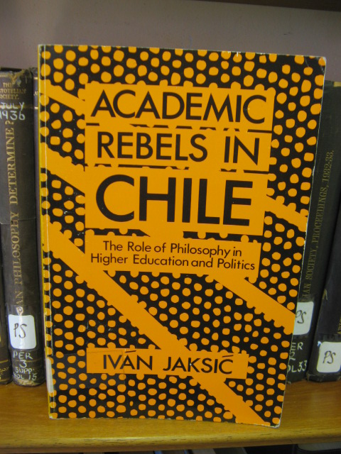 Academic Rebels in Chile: The Role of Philosophy in Higher Education and Politics