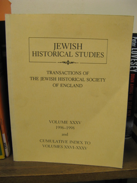 Jewish Historical Studies: Transactions of The Jewish Historical Society of England; Volume XXXV, 1996-1998 and Cumulative Index to Volumes XXVI-XXXV
