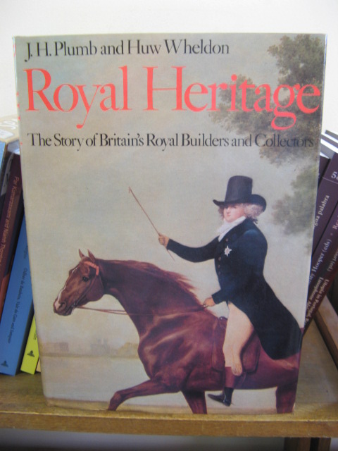 Royal Heritage: The Story of Britain's Royal Builders and Collectors