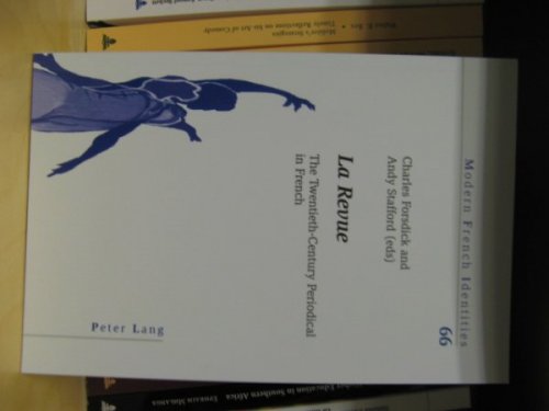 La Revue: The Twentieth-Century Periodical in French (Modern French Identities)