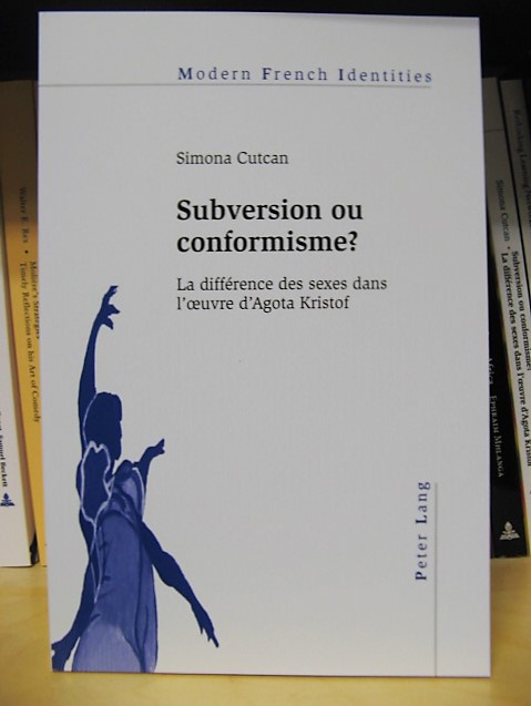 Subversion ou conformisme : La Difference des Sexes dans l'/Uvre D'agota Kristof (Modern French Identities)