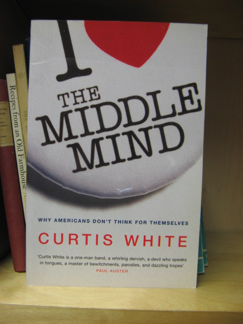 The Middle Mind: Why Americans don't Think for Themselves