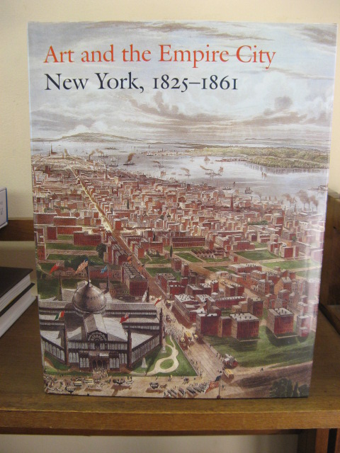 Art and the Empire City: New York, 1825-1861