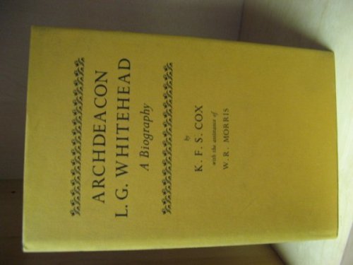 Archdeacon L. G. Whitehead: A Biography