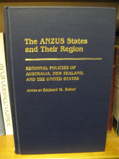 The ANZUS States and Their Region: Regional Policies of Australia, New Zealand and the United States