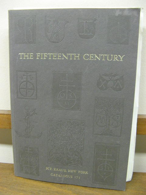 The Fifteenth Century: Incunabula from Eighty-nine Presses in Germany, Italy, Switzerland, France, Holland, Belgium, Spain, and England, Catalogue 173