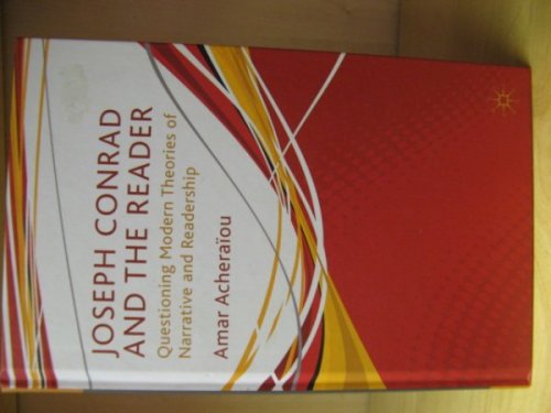 Joseph Conrad and the Reader: Questioning Modern Theories of Narrative and Readership