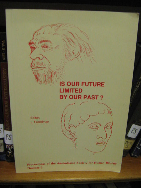 Proceedings of the Australasian Society for Human Biology: Number 3: Is Our Future Limited By Our Past