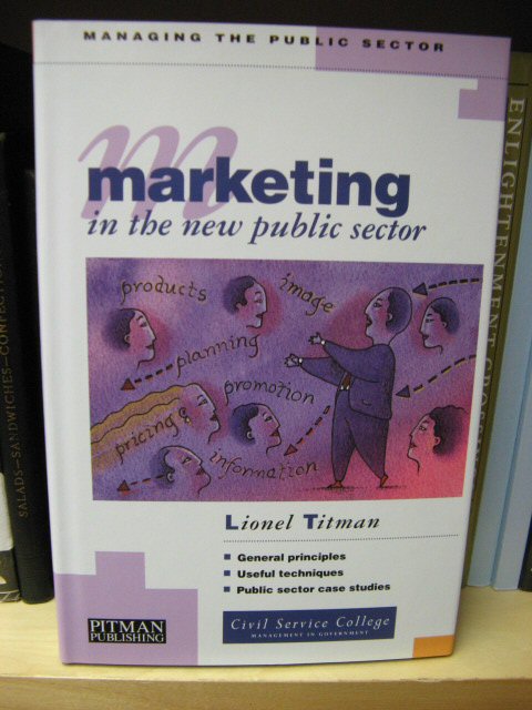 Marketing in the New Public Sector (Public Sector Management Series)