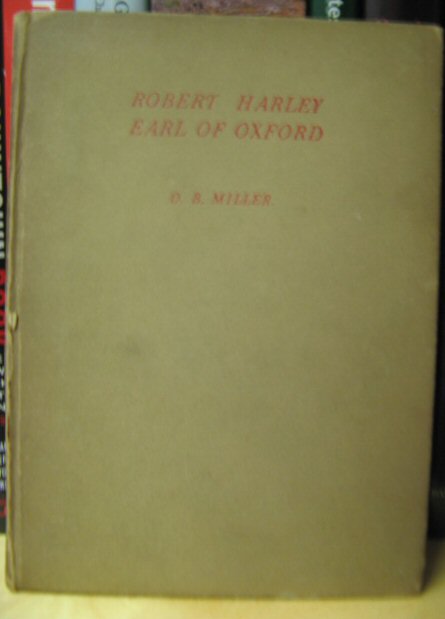 Robert Harley, Earl of Oxford: The Stanhope Prize Essay, 1925