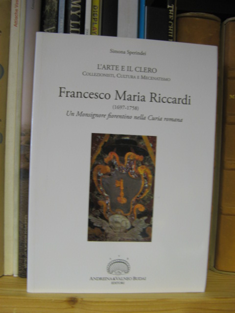 Francesco Maria Riccardi (1697-1758): Un Monsignore Fiorentino Nella Curia Romana
