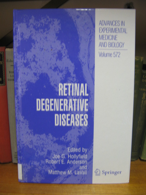 Retinal Degenerative Diseases (Advances in Experimental Medicine and Biology Volume 572)