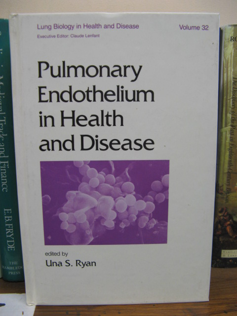 Pulmonary Endothelium in Health and Disease (Lung Biology in Health and Disease; volume 32)