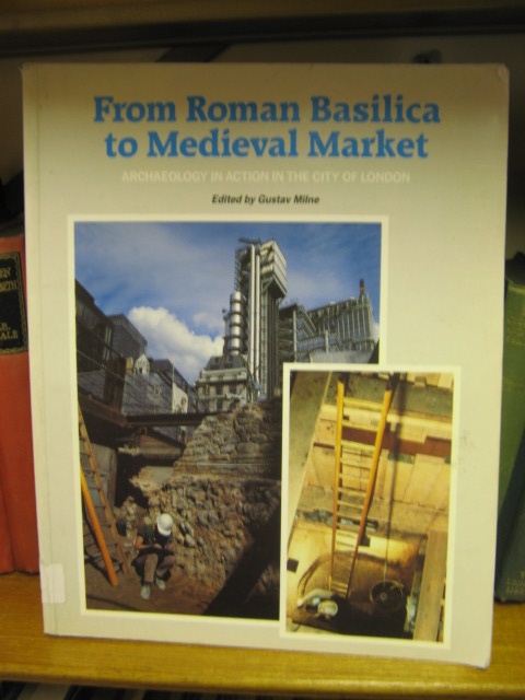 From Roman Basilica to Medieval Market: Archaeology in Action in the City of London