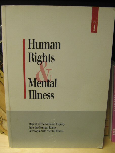 Human Rights and Mental Illness: Report of the National Inquiry Into the Human Rights of People with Mental Illness, Volume 1