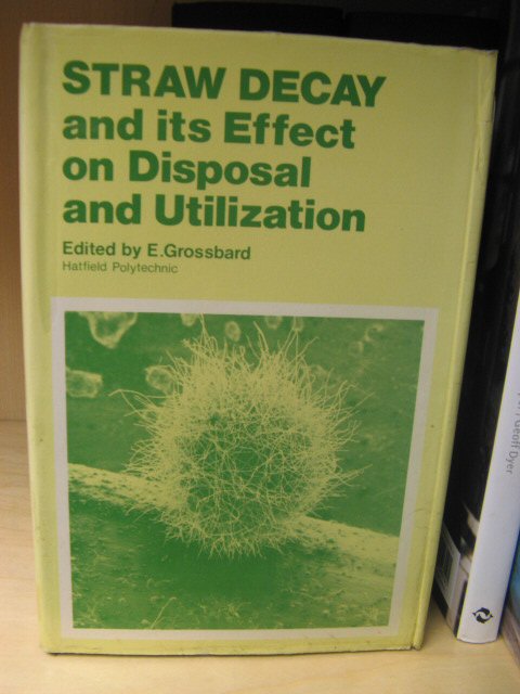 Straw Decay and Its Effect on Disposal and Utilization