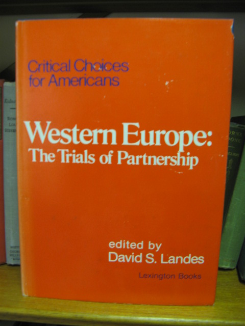 Critical Choices for Americans: Western Europe - The Trials of Partnership