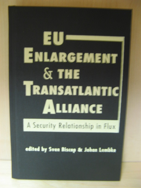 EU Enlargement and the Transatlantic Alliance: A Security Relationship in Flux