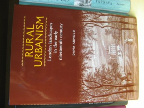 Rural Urbanism: London Landscapes in the Early Nineteenth Century