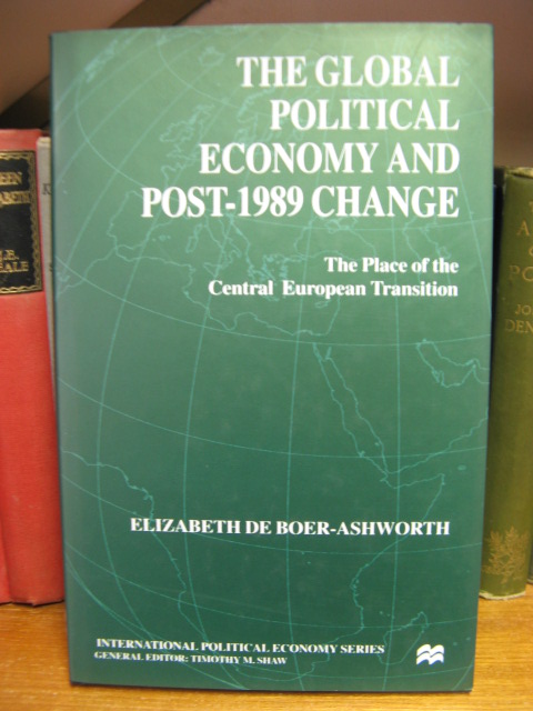 The Global Political Economy and Post-1989 Change: The Place of the Central European Transition (International Political Economy Series)