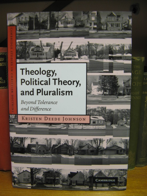 Theology, Political Theory, and Pluralism: Beyond Tolerance and Difference